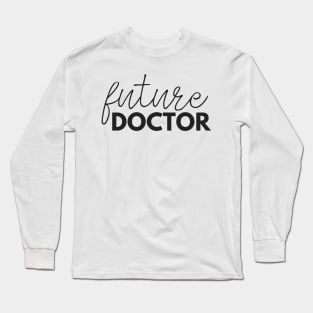 Thin Future Doctor Long Sleeve T-Shirt